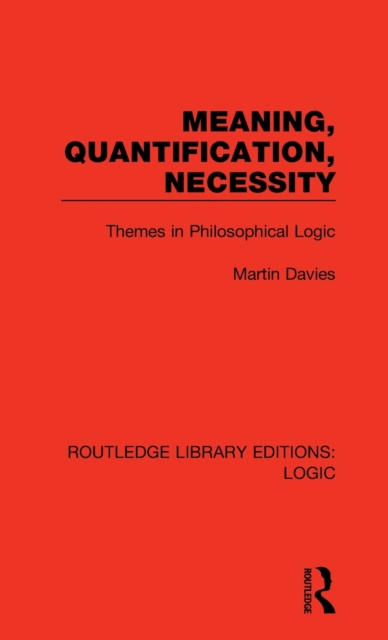Meaning, Quantification, Necessity : Themes in Philosophical Logic, Hardback Book