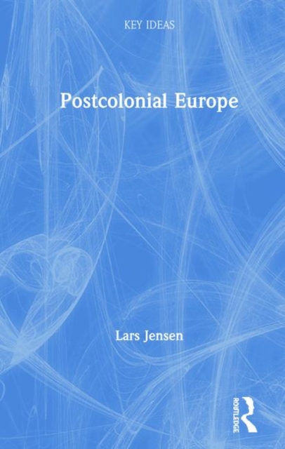 Postcolonial Europe, Hardback Book