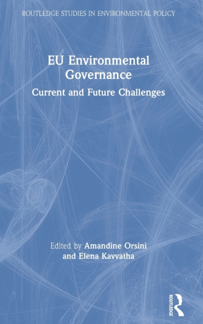 EU Environmental Governance : Current and Future Challenges, Hardback Book