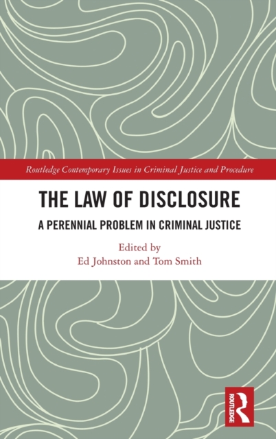 The Law of Disclosure : A Perennial Problem in Criminal Justice, Hardback Book