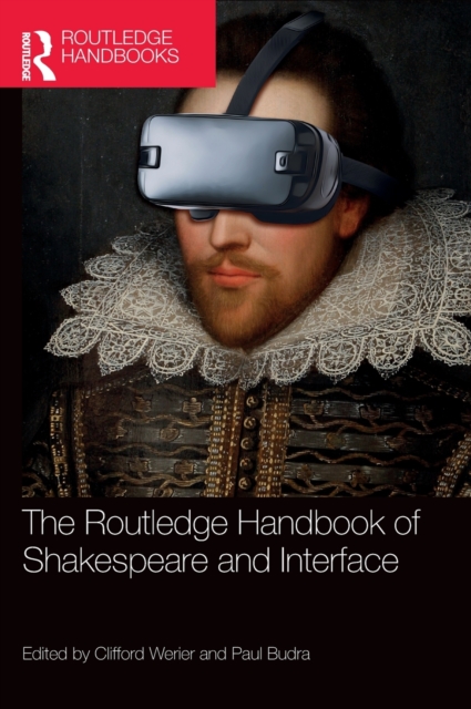 The Routledge Handbook of Shakespeare and Interface, Hardback Book