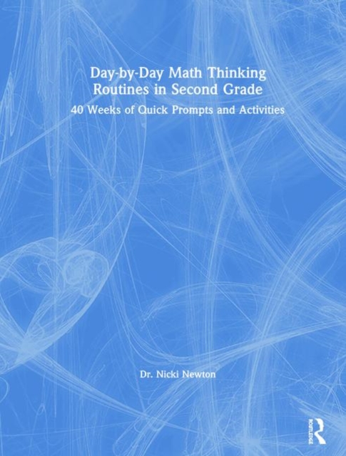 Day-by-Day Math Thinking Routines in Second Grade : 40 Weeks of Quick Prompts and Activities, Hardback Book