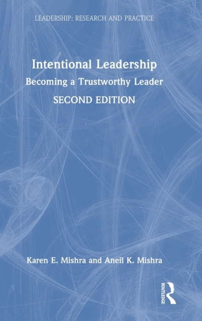 Intentional Leadership : Becoming a Trustworthy Leader, Hardback Book