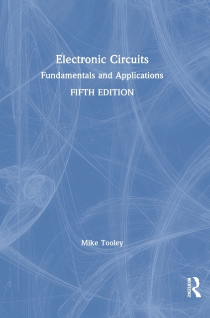 Electronic Circuits : Fundamentals and Applications, Hardback Book