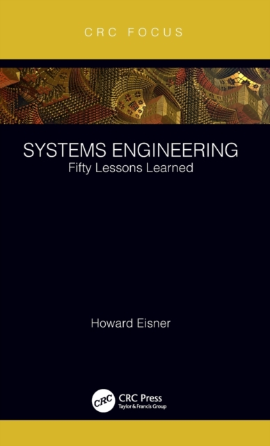 Systems Engineering : Fifty Lessons Learned, Hardback Book