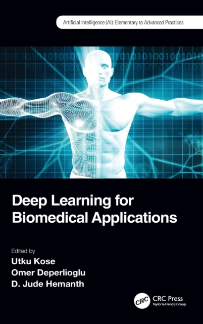 Deep Learning for Biomedical Applications, Hardback Book