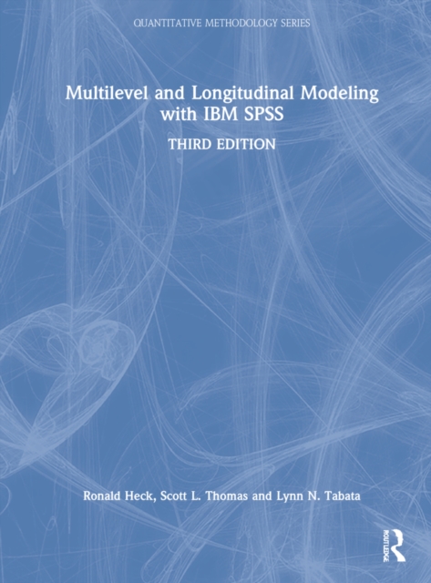 Multilevel and Longitudinal Modeling with IBM SPSS, Hardback Book