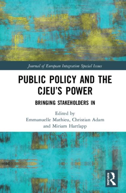 Public Policy and the CJEU’s Power : Bringing Stakeholders In, Hardback Book