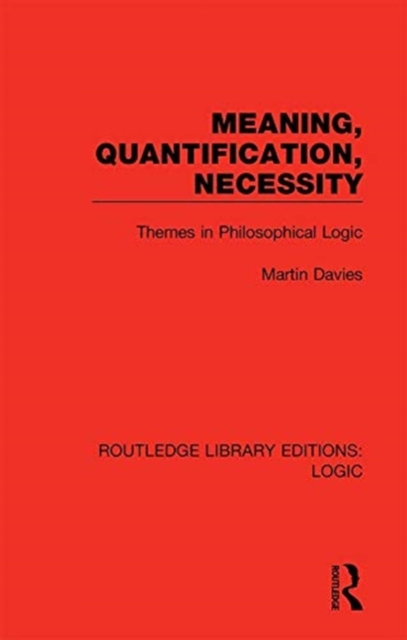 Meaning, Quantification, Necessity : Themes in Philosophical Logic, Paperback / softback Book