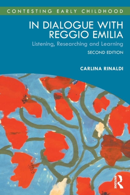 In Dialogue with Reggio Emilia : Listening, Researching and Learning, Paperback / softback Book