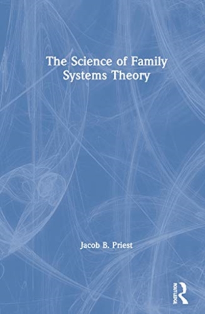 The Science of Family Systems Theory, Hardback Book