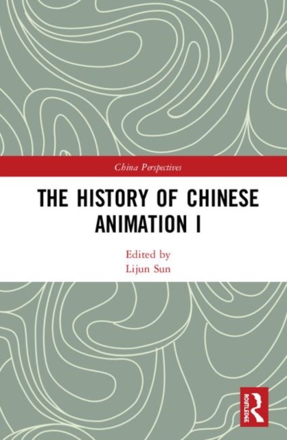 The History of Chinese Animation I, Hardback Book