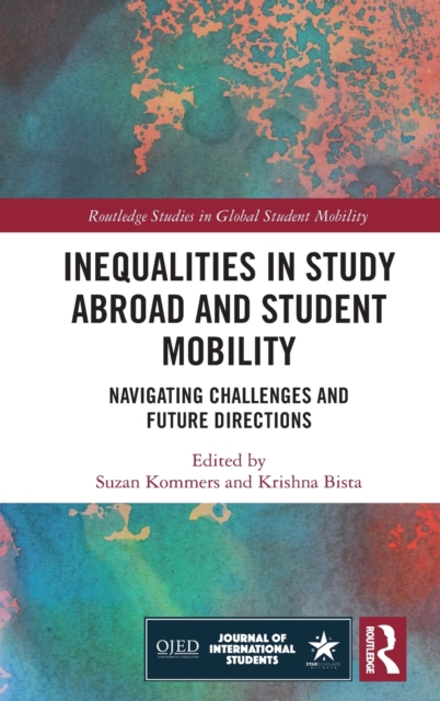 Inequalities in Study Abroad and Student Mobility : Navigating Challenges and Future Directions, Hardback Book