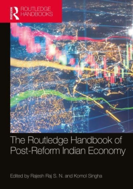 The Routledge Handbook of Post-Reform Indian Economy, Hardback Book