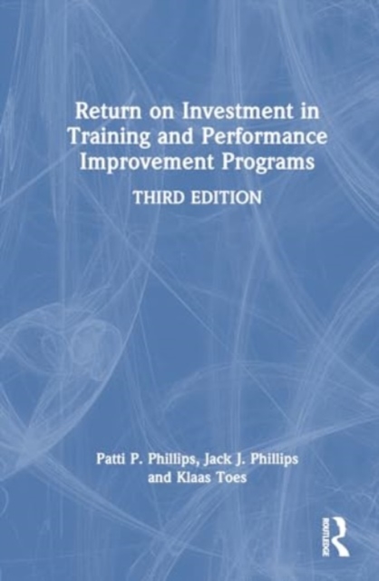Return on Investment in Training and Performance Improvement Programs, Hardback Book
