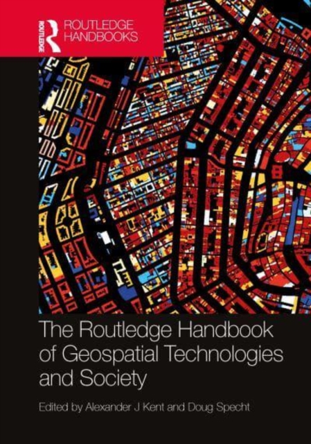 The Routledge Handbook of Geospatial Technologies and Society, Hardback Book