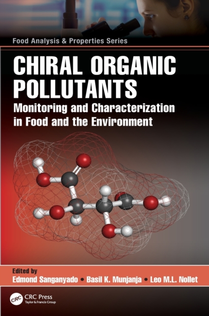 Chiral Organic Pollutants : Monitoring and Characterization in Food and the Environment, Hardback Book