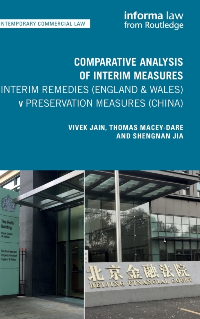 Comparative Analysis of Interim Measures – Interim Remedies (England & Wales) v Preservation Measures (China), Hardback Book
