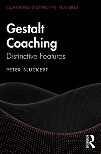 Gestalt Coaching : Distinctive Features, Paperback / softback Book