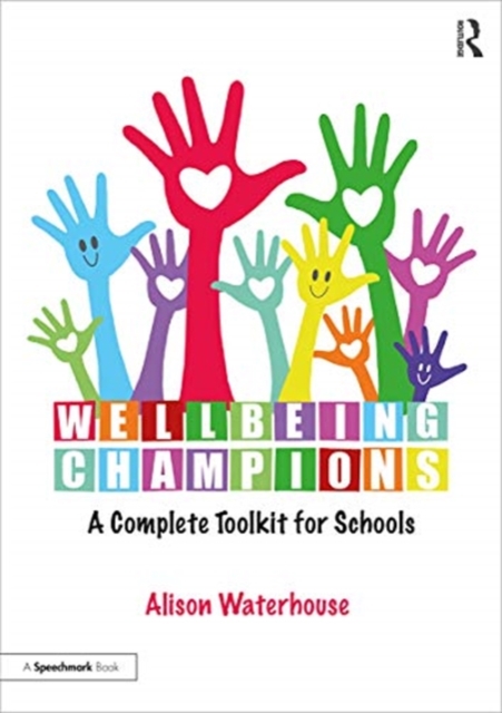 Wellbeing Champions: A Complete Toolkit for Schools, Paperback / softback Book