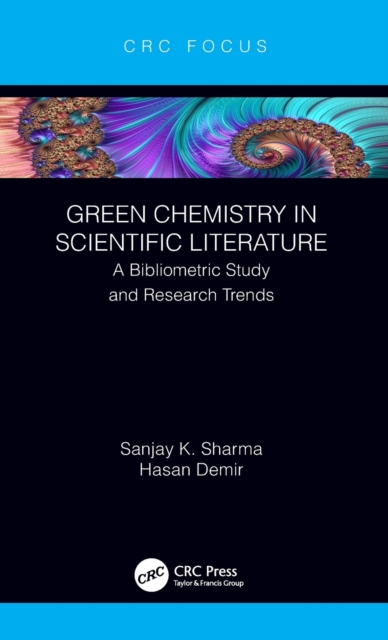 Green Chemistry in Scientific Literature : A Bibliometric Study and Research Trends, Hardback Book