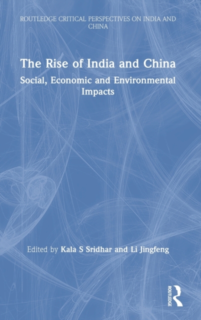 The Rise of India and China : Social, Economic and Environmental Impacts, Hardback Book