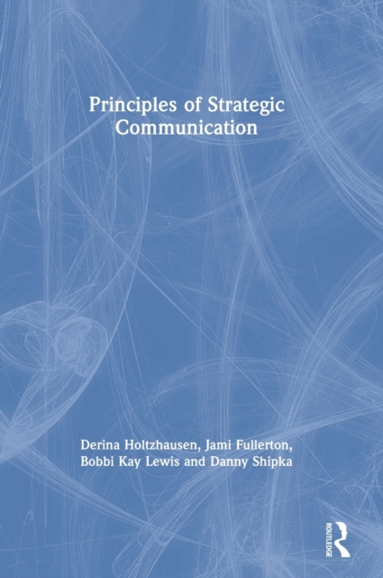 Principles of Strategic Communication, Hardback Book