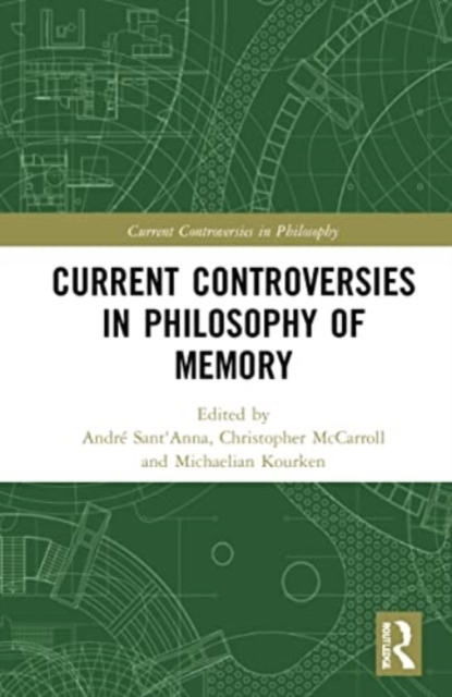 Current Controversies in Philosophy of Memory, Paperback / softback Book
