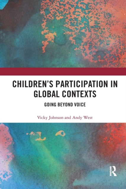 Children’s Participation in Global Contexts : Going Beyond Voice, Paperback / softback Book