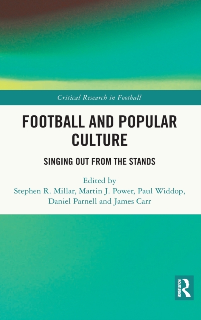 Football and Popular Culture : Singing Out from the Stands, Hardback Book