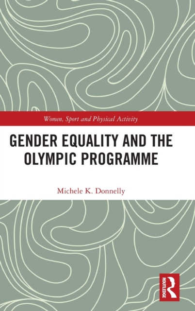 Gender Equality and the Olympic Programme, Hardback Book
