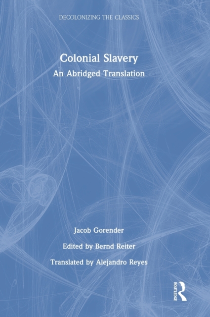 Colonial Slavery : An Abridged Translation, Hardback Book
