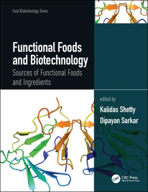 Functional Foods and Biotechnology : Sources of Functional Foods and Ingredients, Hardback Book