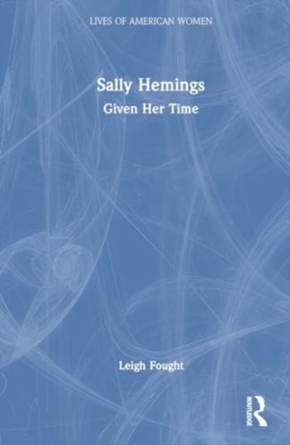 Sally Hemings : Given Her Time, Hardback Book