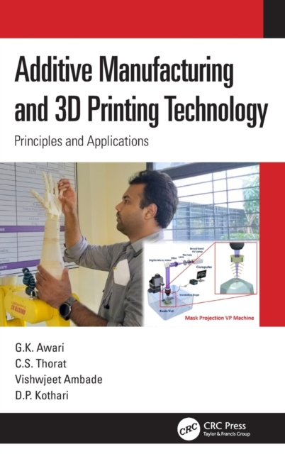 Additive Manufacturing and 3D Printing Technology : Principles and Applications, Hardback Book