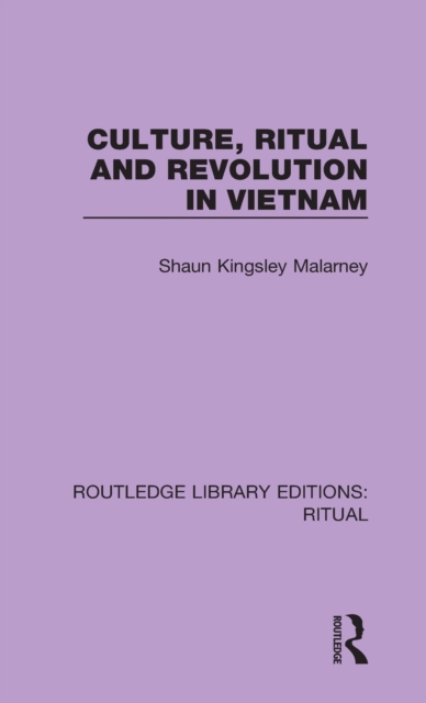 Culture, Ritual and Revolution in Vietnam, Hardback Book