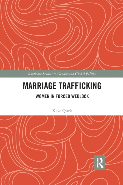 Marriage Trafficking : Women in Forced Wedlock, Paperback / softback Book