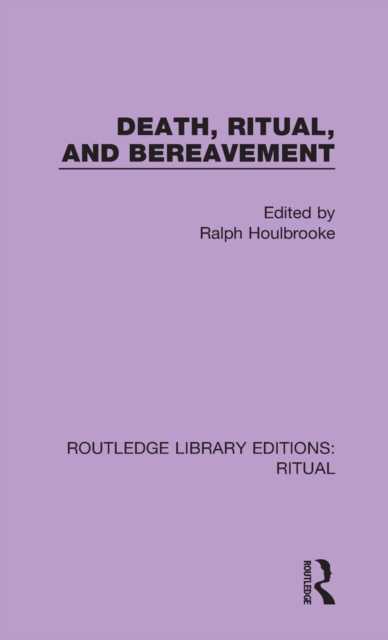 Death, Ritual, and Bereavement, Hardback Book