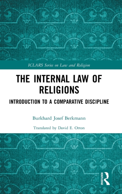 The Internal Law of Religions : Introduction to a Comparative Discipline, Hardback Book