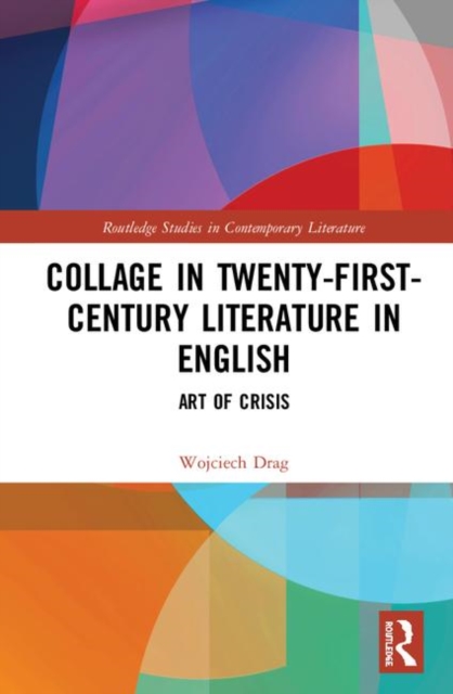 Collage in Twenty-First-Century Literature in English : Art of Crisis, Hardback Book