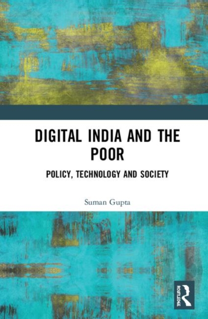 Digital India and the Poor : Policy, Technology and Society, Hardback Book