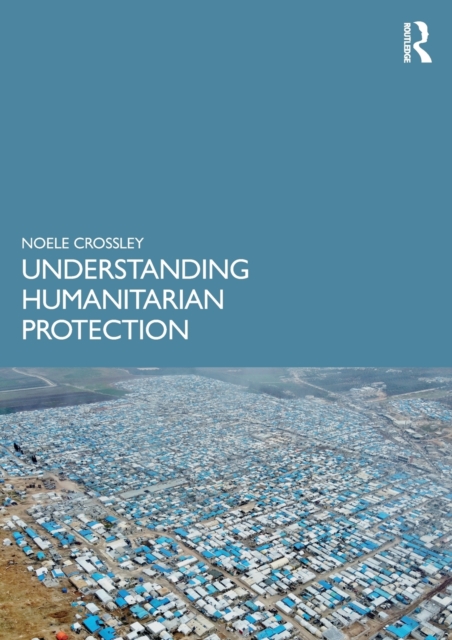 Understanding Humanitarian Protection, Paperback / softback Book