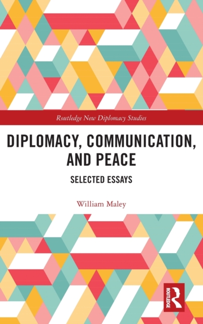 Diplomacy, Communication, and Peace : Selected Essays, Hardback Book