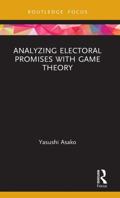 Analyzing Electoral Promises with Game Theory, Hardback Book
