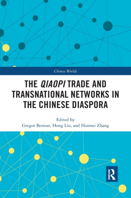 The Qiaopi Trade and Transnational Networks in the Chinese Diaspora, Paperback / softback Book