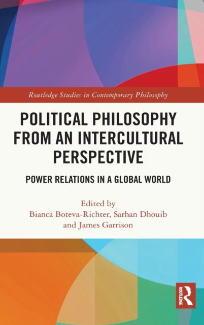 Political Philosophy from an Intercultural Perspective : Power Relations in a Global World, Hardback Book