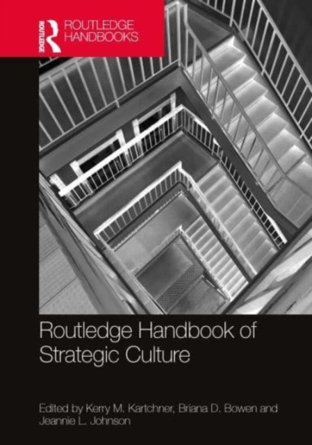 Routledge Handbook of Strategic Culture, Hardback Book