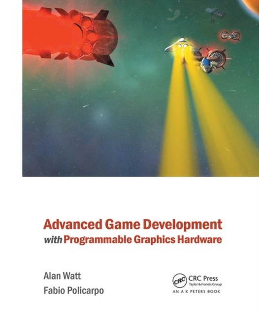 Advanced Game Development with Programmable Graphics Hardware, Paperback / softback Book
