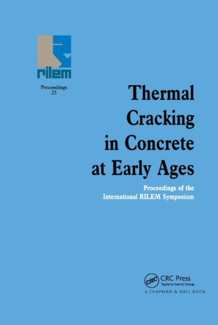 Thermal Cracking in Concrete at Early Ages : Proceedings of the International RILEM Symposium, Paperback / softback Book