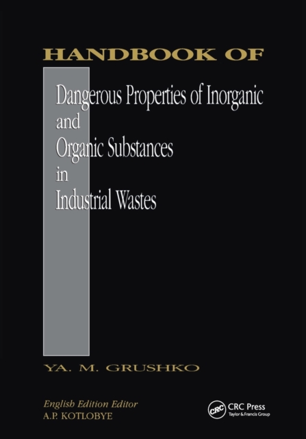 Handbook of Dangerous Properties of Inorganic And Organic Substances in Industrial Wastes, Paperback / softback Book